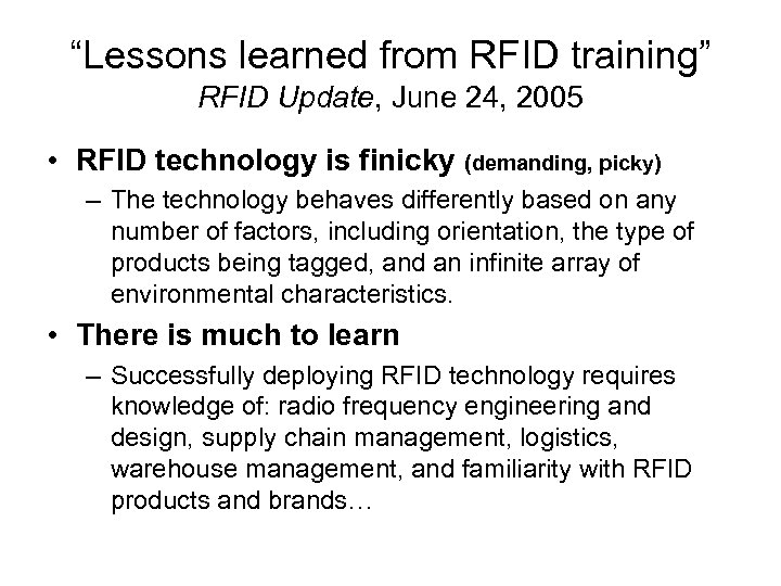 “Lessons learned from RFID training” RFID Update, June 24, 2005 • RFID technology is