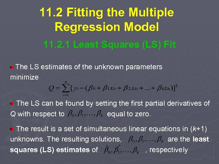 11. 2 Fitting the Multiple Regression Model 11. 2. 1 Least Squares (LS) Fit