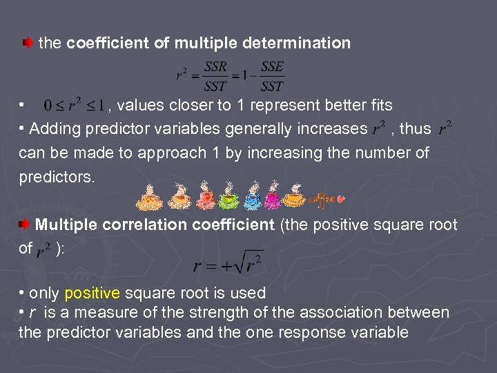  the coefficient of multiple determination • , values closer to 1 represent better