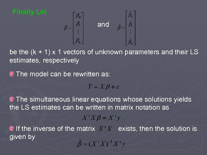 Finally Let and be the (k + 1) x 1 vectors of unknown parameters