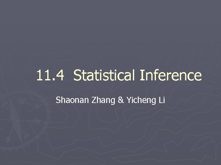 11. 4 Statistical Inference Shaonan Zhang & Yicheng Li 