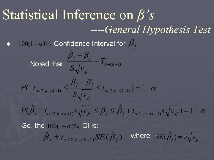 Statistical Inference on β’s ----General Hypothesis Test Confidence Interval for Noted that l So,