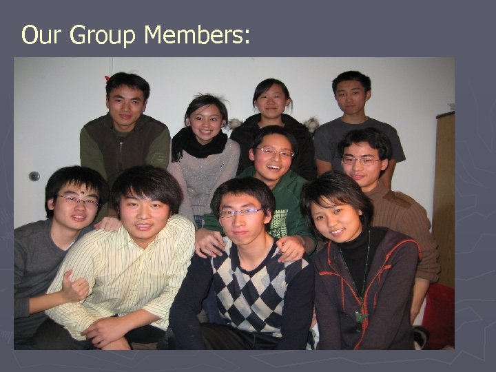 Our Group Members: 