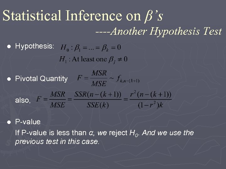 Statistical Inference on β’s ----Another Hypothesis Test l Hypothesis: l Pivotal Quantity also, P-value