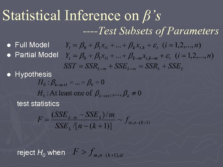 Statistical Inference on β’s ----Test Subsets of Parameters Full Model l Partial Model l