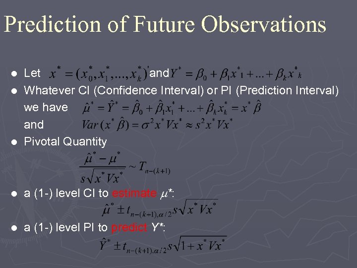 Prediction of Future Observations Let and l Whatever CI (Confidence Interval) or PI (Prediction