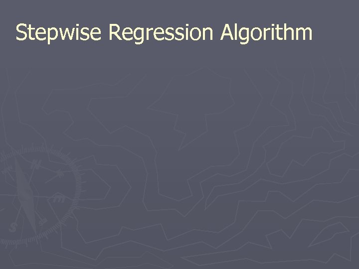 Stepwise Regression Algorithm 