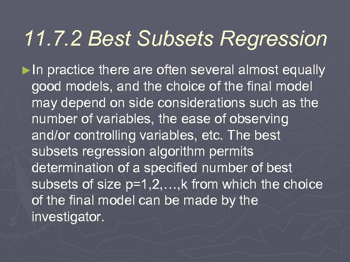 11. 7. 2 Best Subsets Regression ►In practice there are often several almost equally