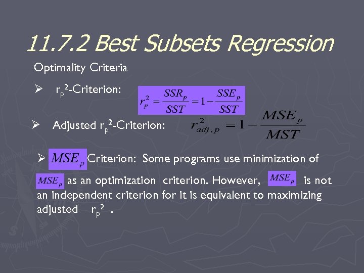 11. 7. 2 Best Subsets Regression Optimality Criteria Ø rp 2 -Criterion: Ø Adjusted