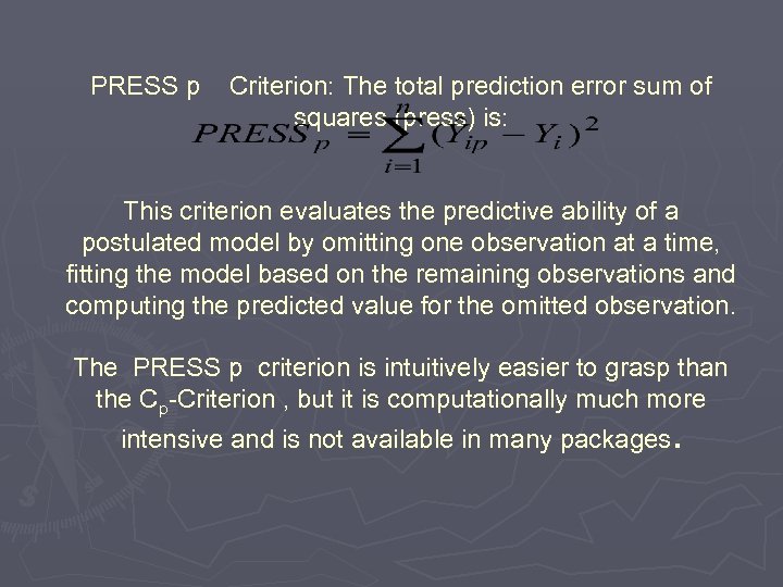 PRESS p Criterion: The total prediction error sum of squares (press) is: This criterion