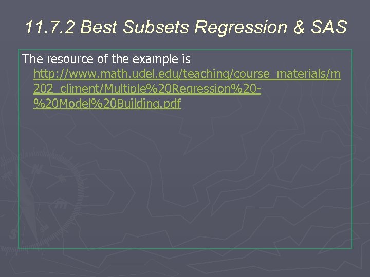 11. 7. 2 Best Subsets Regression & SAS The resource of the example is