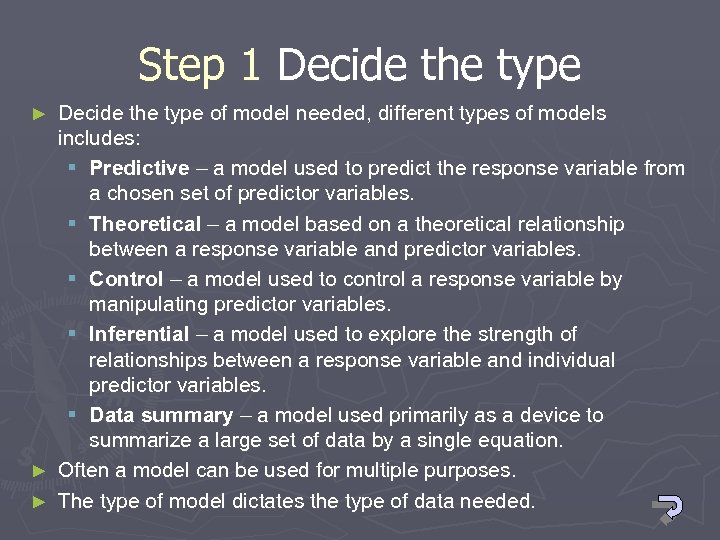 Step 1 Decide the type of model needed, different types of models includes: §