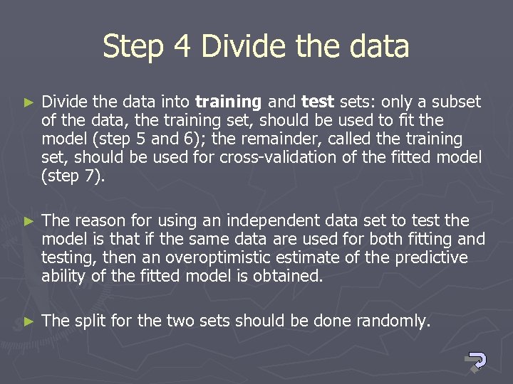 Step 4 Divide the data ► Divide the data into training and test sets: