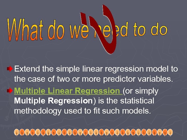 Extend the simple linear regression model to the case of two or more predictor