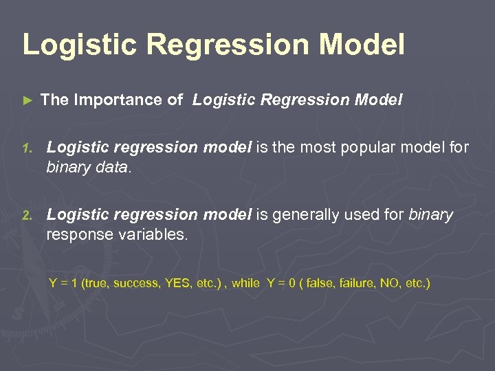 Logistic Regression Model ► The Importance of Logistic Regression Model 1. Logistic regression model