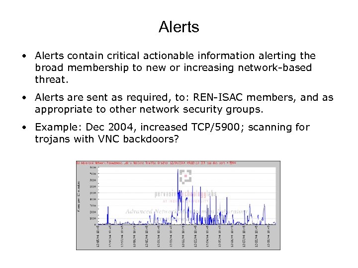 Alerts • Alerts contain critical actionable information alerting the broad membership to new or