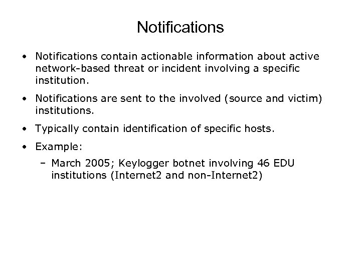 Notifications • Notifications contain actionable information about active network-based threat or incident involving a