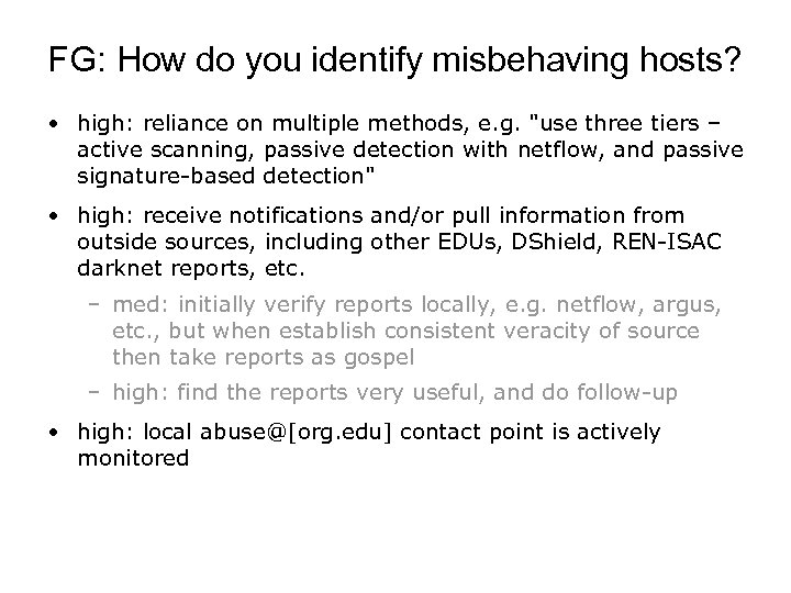 FG: How do you identify misbehaving hosts? • high: reliance on multiple methods, e.