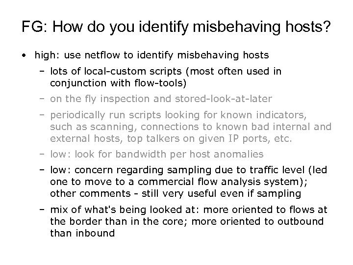 FG: How do you identify misbehaving hosts? • high: use netflow to identify misbehaving
