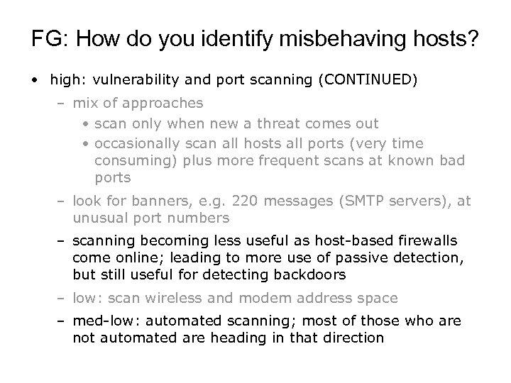 FG: How do you identify misbehaving hosts? • high: vulnerability and port scanning (CONTINUED)