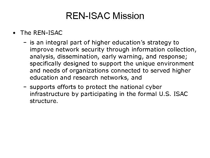 REN-ISAC Mission • The REN-ISAC – is an integral part of higher education’s strategy