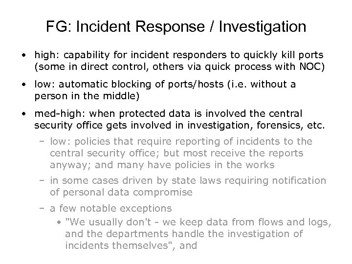 FG: Incident Response / Investigation • high: capability for incident responders to quickly kill