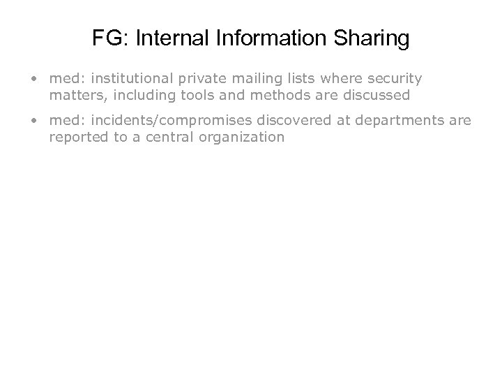 FG: Internal Information Sharing • med: institutional private mailing lists where security matters, including