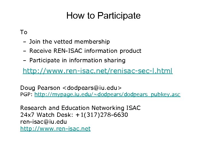 How to Participate To – Join the vetted membership – Receive REN-ISAC information product