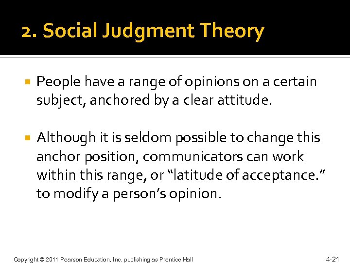 2. Social Judgment Theory People have a range of opinions on a certain subject,