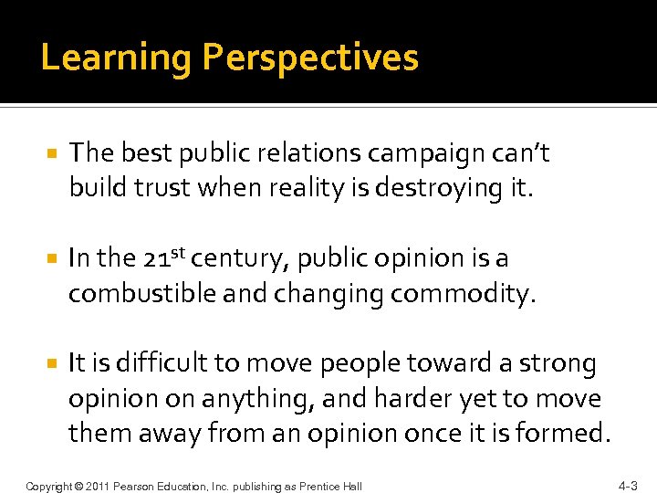 Learning Perspectives The best public relations campaign can’t build trust when reality is destroying