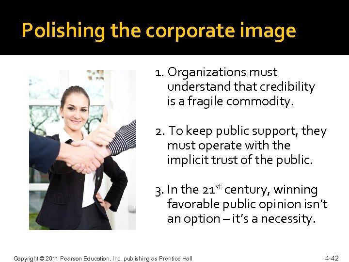 Polishing the corporate image 1. Organizations must understand that credibility is a fragile commodity.