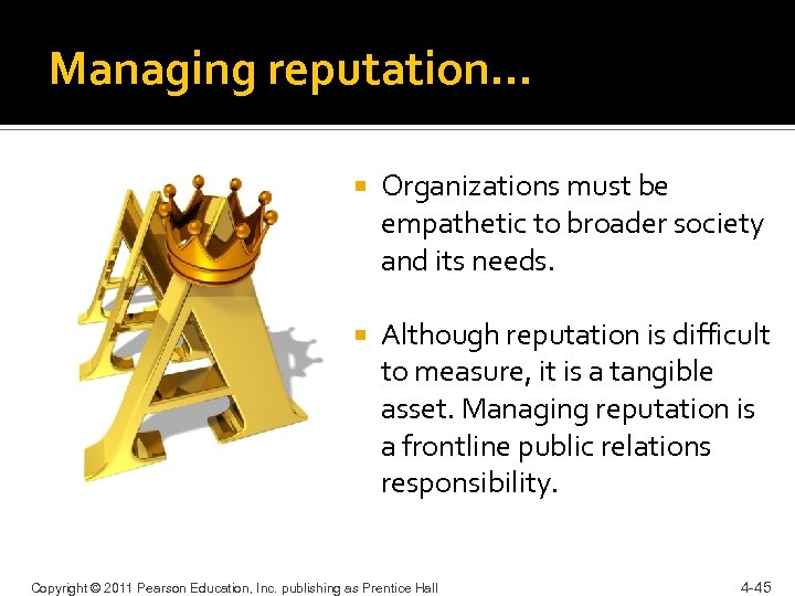 Managing reputation… Organizations must be empathetic to broader society and its needs. Although reputation