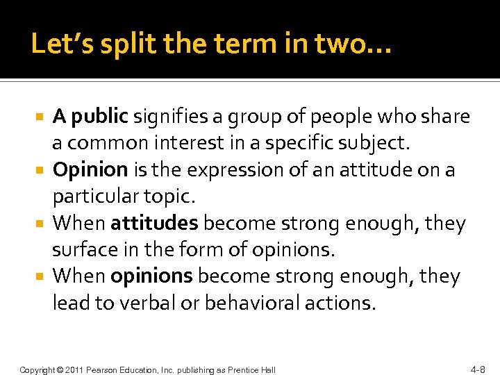 Let’s split the term in two… A public signifies a group of people who