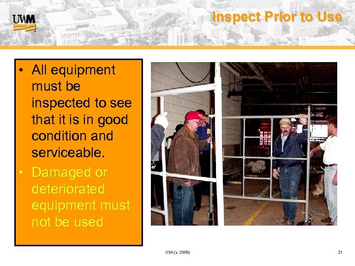 Inspect Prior to Use • All equipment must be inspected to see that it
