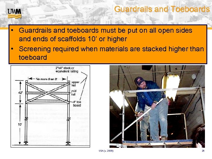 Guardrails and Toeboards • Guardrails and toeboards must be put on all open sides