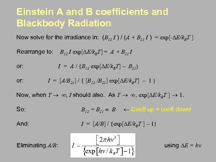 Einstein A and B coefficients and Blackbody Radiation Now solve for the irradiance in: