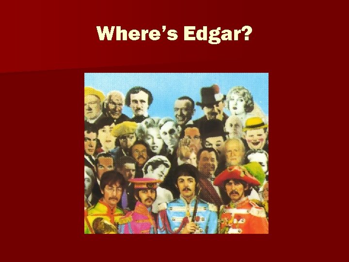 Where’s Edgar? 