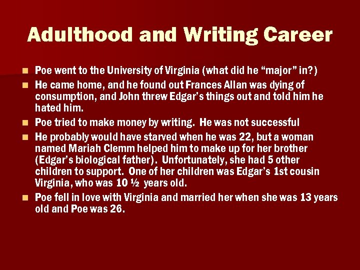 Adulthood and Writing Career n n n Poe went to the University of Virginia