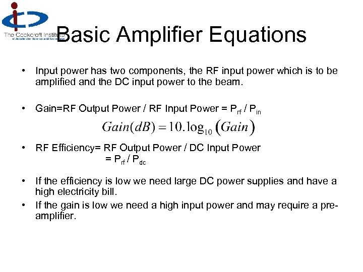 Basic Amplifier Equations • Input power has two components, the RF input power which