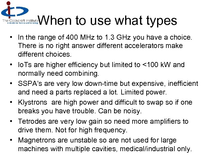 When to use what types • In the range of 400 MHz to 1.