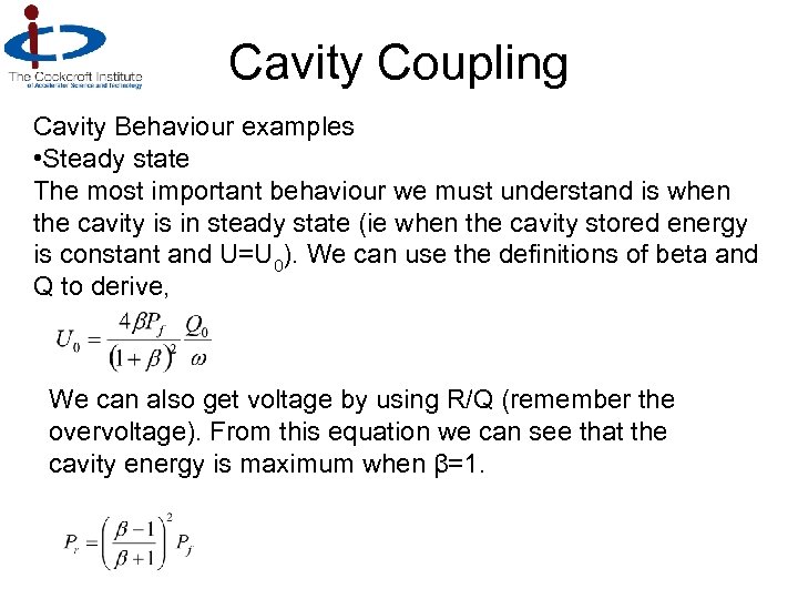 Cavity Coupling Cavity Behaviour examples • Steady state The most important behaviour we must