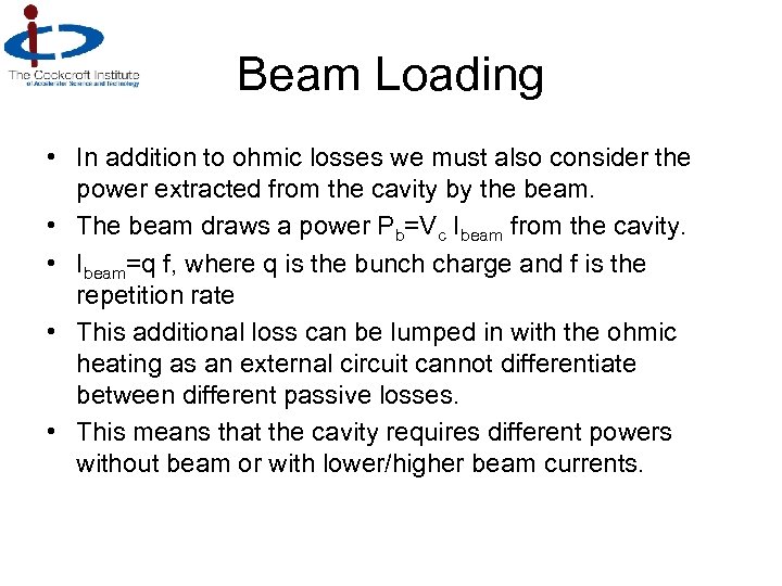 Beam Loading • In addition to ohmic losses we must also consider the power