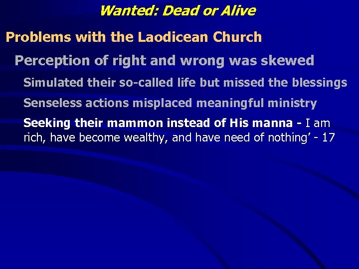 Wanted: Dead or Alive Problems with the Laodicean Church Perception of right and wrong