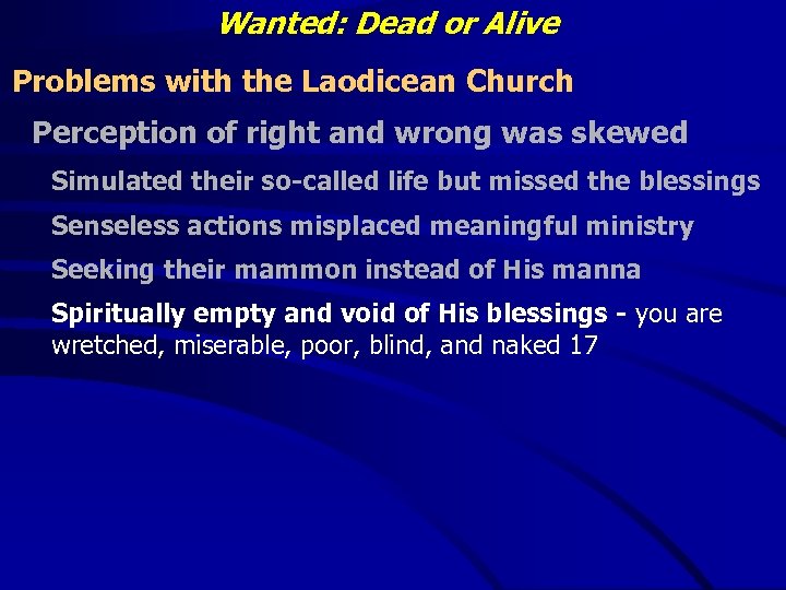 Wanted: Dead or Alive Problems with the Laodicean Church Perception of right and wrong