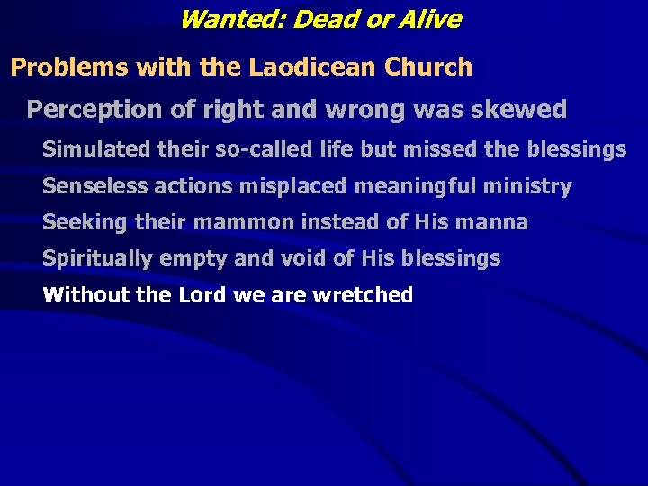 Wanted: Dead or Alive Problems with the Laodicean Church Perception of right and wrong