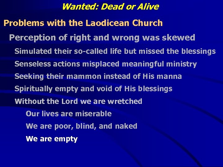 Wanted: Dead or Alive Problems with the Laodicean Church Perception of right and wrong