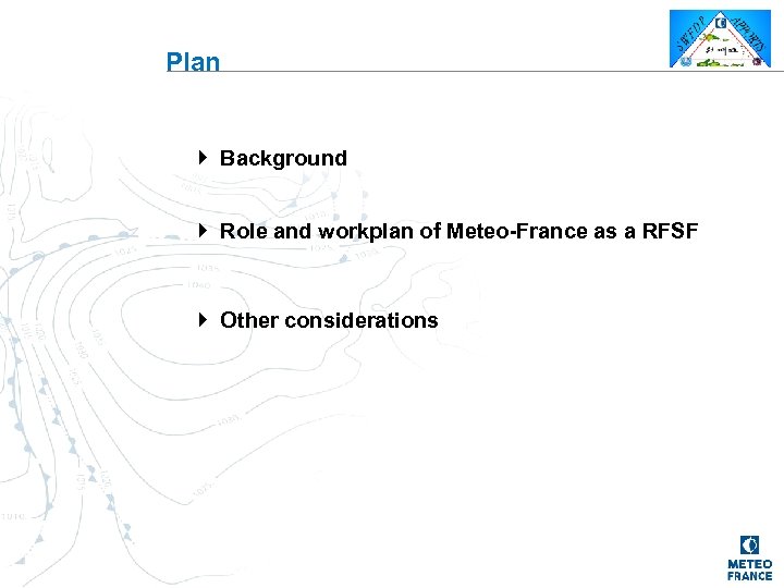 Plan Background Role and workplan of Meteo-France as a RFSF Other considerations 
