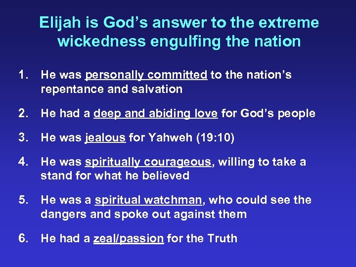 Elijah is God’s answer to the extreme wickedness engulfing the nation 1. He was