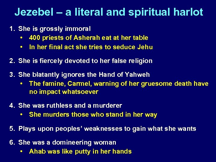 Jezebel – a literal and spiritual harlot 1. She is grossly immoral • 400