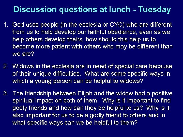 Discussion questions at lunch - Tuesday 1. God uses people (in the ecclesia or